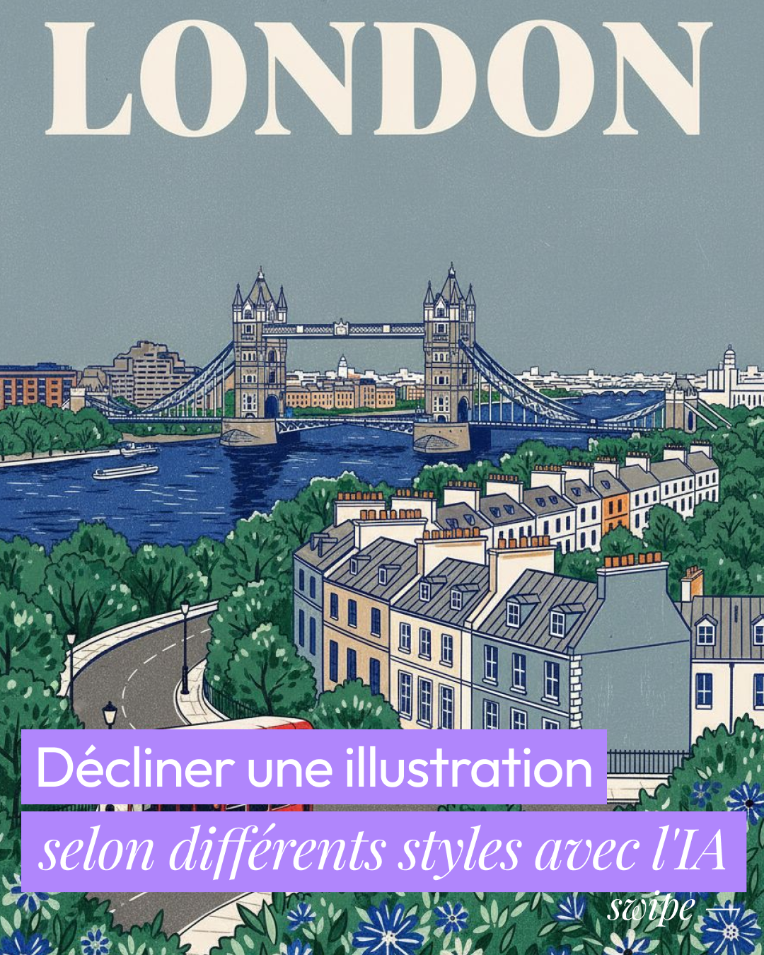 Affiche Londres decliner une illustration selon differents styles